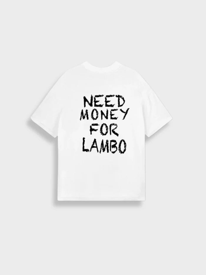 Need Money For Lambo Tee